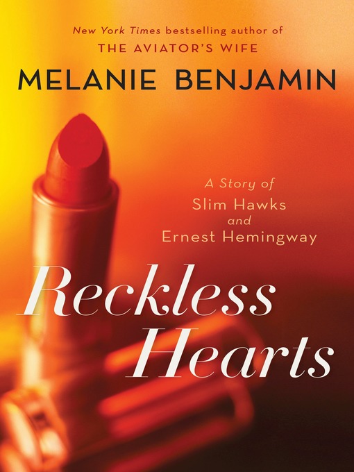 Title details for Reckless Hearts (Short Story) by Melanie Benjamin - Available